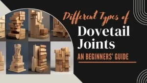 Different Types of Dovetail Joints