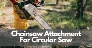 Chainsaw-Attachment-For-CircularSaw
