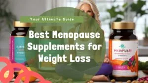 Best Menopause Supplements for Weight Loss