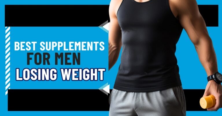 best supplements for men losing weight