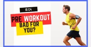 is c4 pre workout bad for you